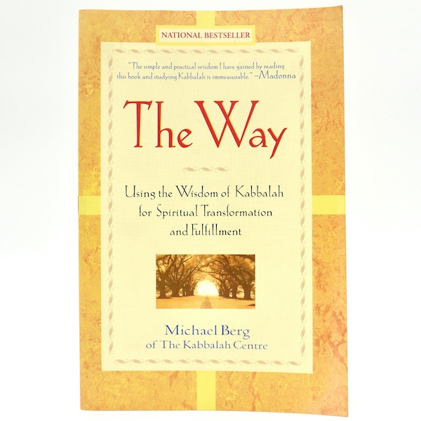 The Way: Using the Wisdom of Kabbalah for Spiritual Transformation and Fulfillment 1 W12