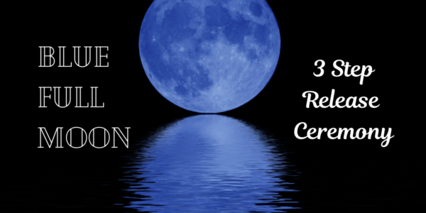 Blue Full Moon 3 Step Release Ceremony