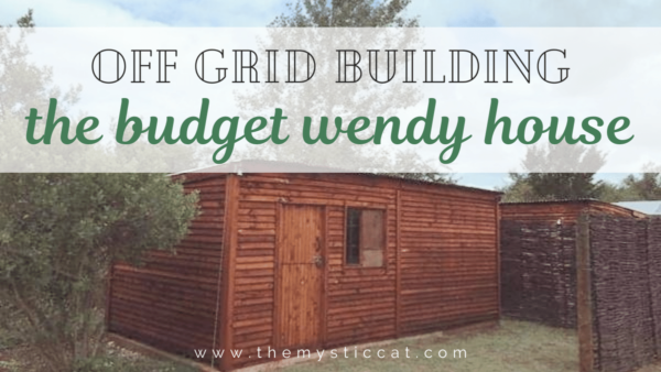 Off Grid Building The Budget Wendy House
