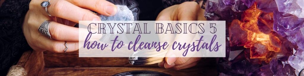 Crystal Basics 5 How To Cleanse Crystals