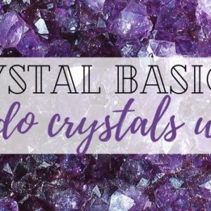 Crystal Basics _ How Do Crystals Work banner r