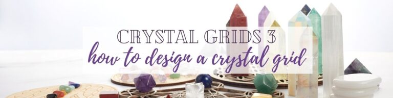 Crystal Grids 3_How To Make A Crystal Grid