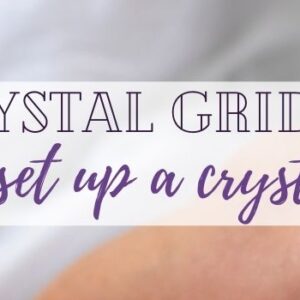 Crystal Grids 4_How To Set Up A Crystal Grid