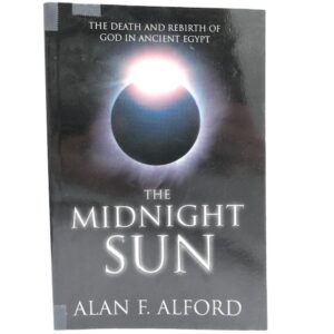 Midnight Sun The Death & Rebirth of God in Ancient Egypt 1 M29